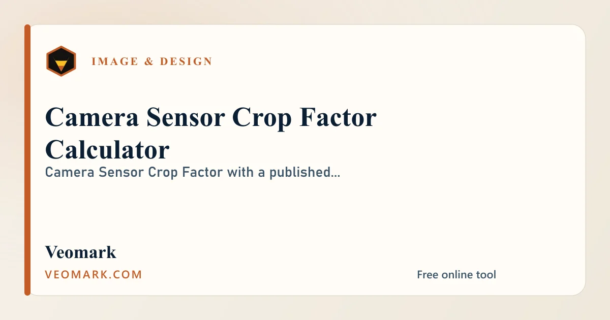 Camera Sensor Crop Factor Calculator visual