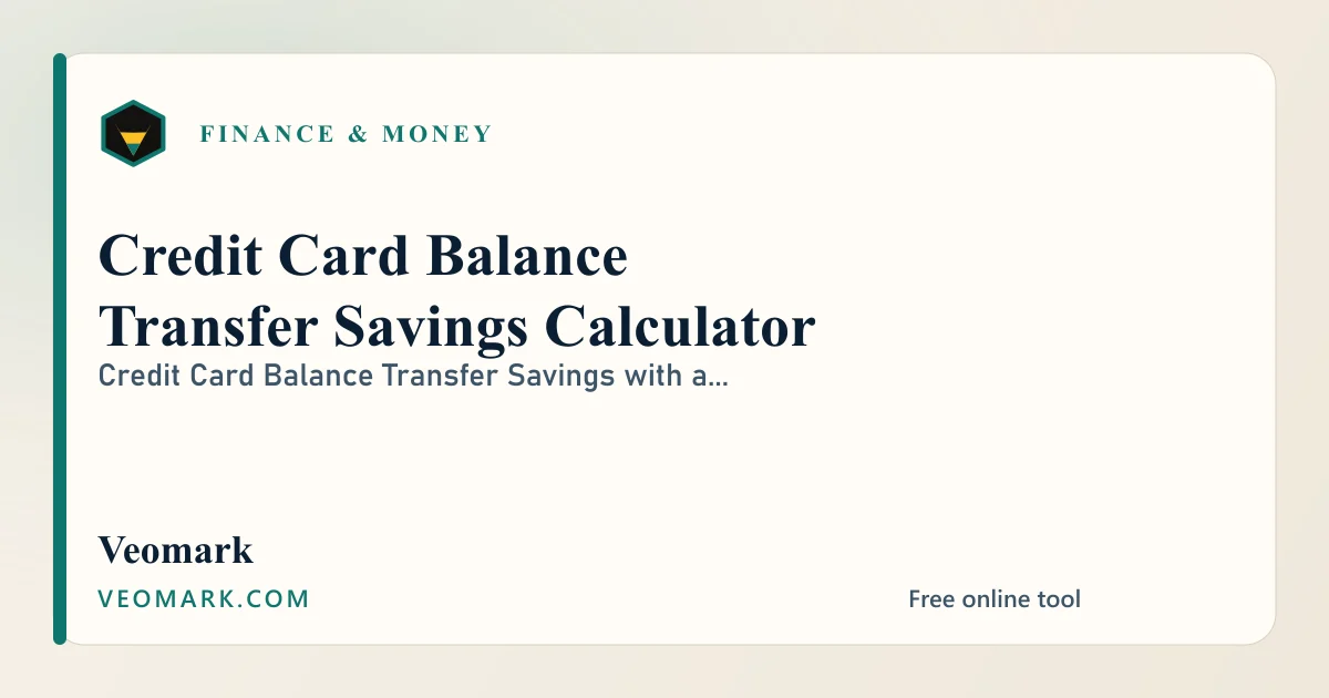 Credit Card Balance Transfer Savings Calculator visual