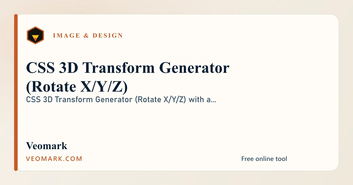 CSS 3D Transform Generator (Rotate X/Y/Z) visual